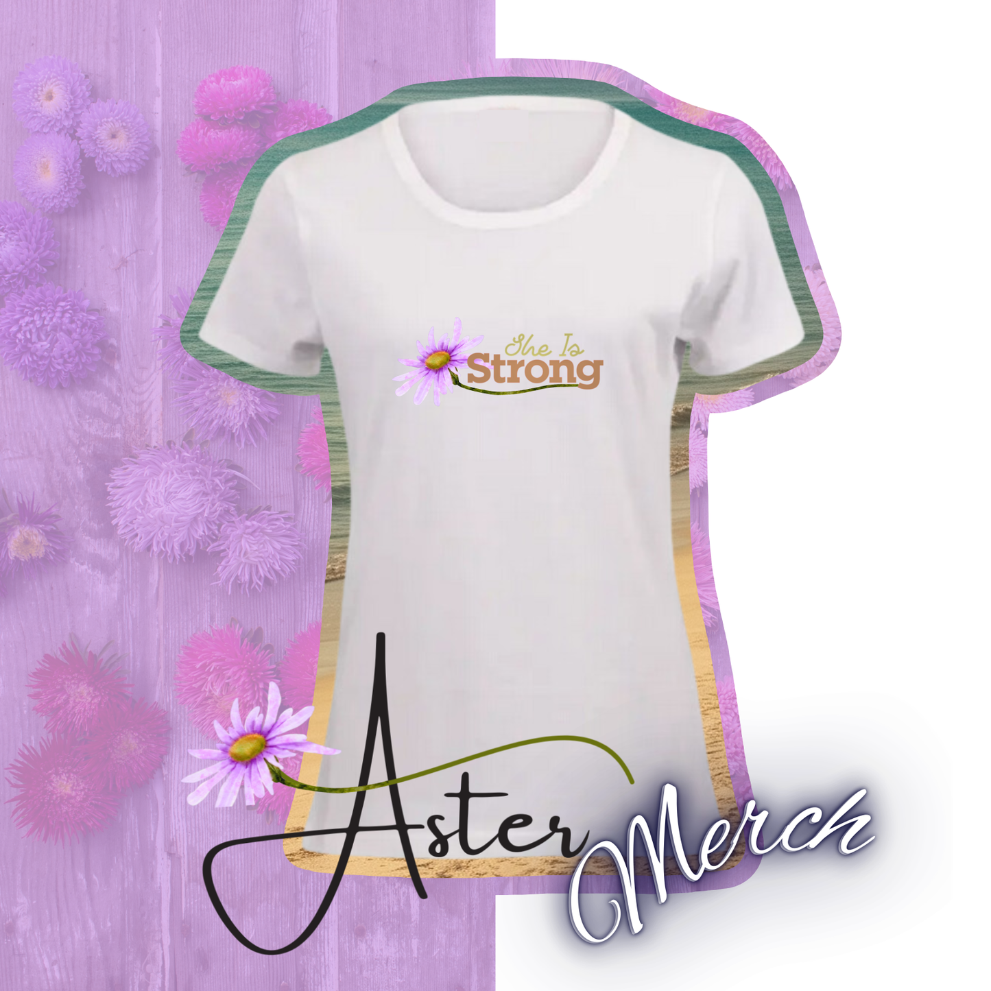 Aster Ladies T-Shirt: She is Strong