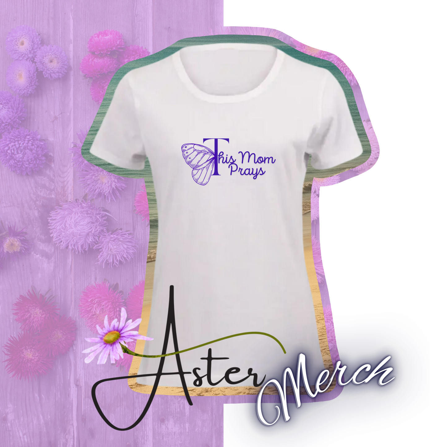 Aster Ladies T-Shirt: This Mom Prays