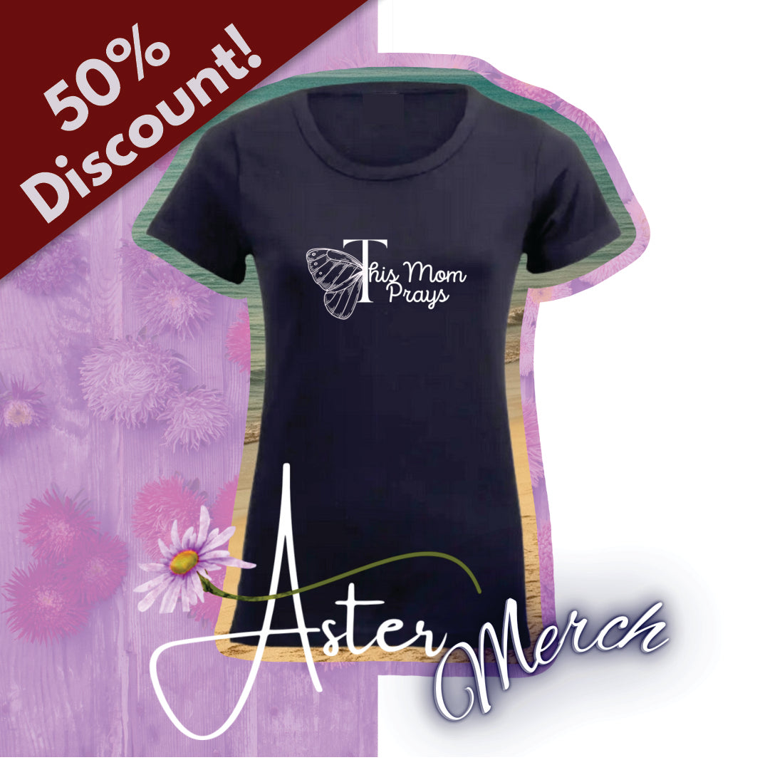 Aster Ladies T-Shirt: This Mom Prays