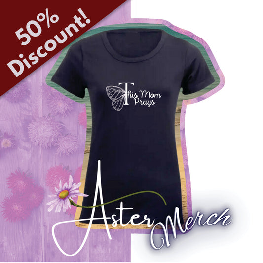 Aster Ladies T-Shirt: This Mom Prays